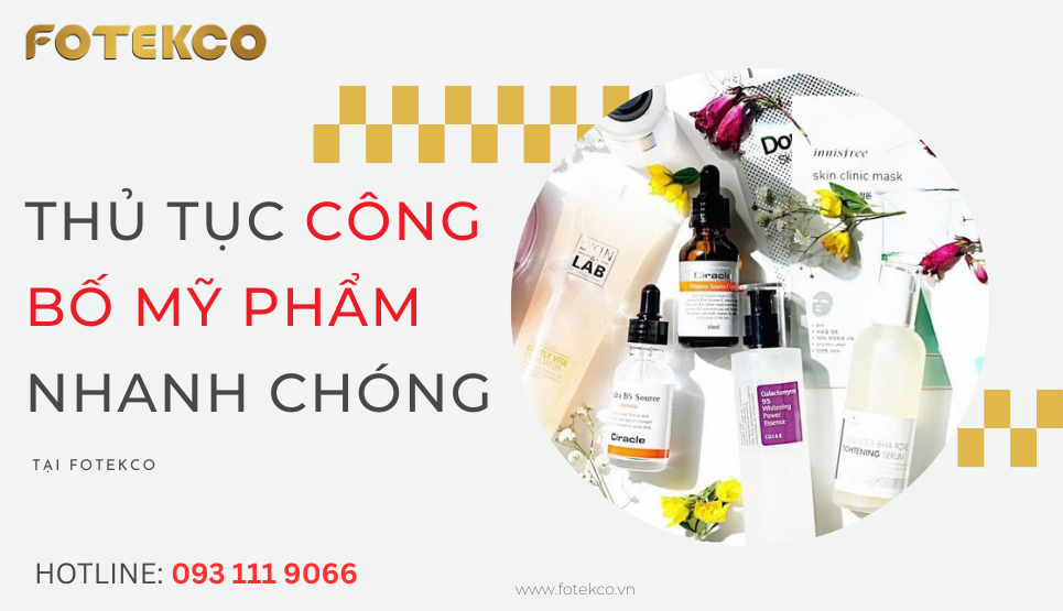 Thủ tục công bố mỹ phẩm nhập khẩu nhanh chóng