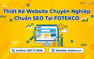 Thiết Kế Website Chuyên Nghiệp Chuẩn SEO Tại FOTEKCO