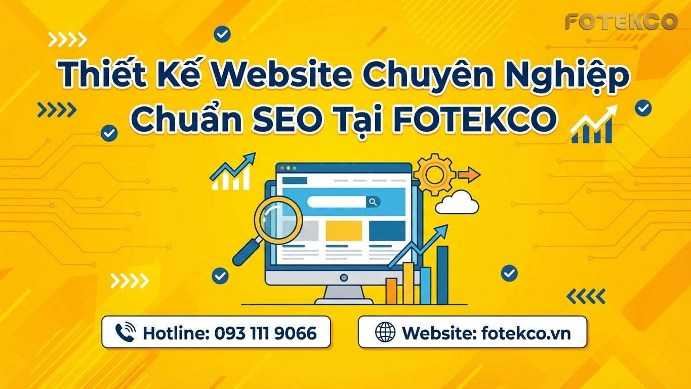 Thiết Kế Website Chuyên Nghiệp Chuẩn SEO Tại FOTEKCO