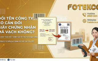 Đổi tên công ty có cần đổi giấy chứng nhận mã vạch không?