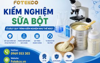 Kiểm nghiệm sữa bột ở đâu? Quy trình kiểm nghiệm như thế nào?