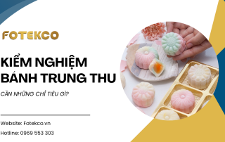 Kiểm nghiệm Bánh Trung Thu cần những chỉ tiêu gì